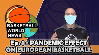 Pandemic Effect on European Basketball Leagues, Teams, & Jobs | Episode #1 | BASKETBALL WORLD NEWS