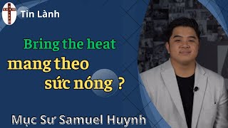 Pastor Samuel Huynh Mang Theo Sức Nóng Mục Sư Huỳnh Quốc Khánh