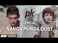 नंगा पुंगा दोस्त 'पूरा गाना बोल के साथ| पीके | आमिर खान | अनुष्का शर्मा | टी सीरीज