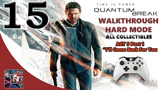 Quantum Break Walkthrough - HARD - All Collectibles ACT 5 Part 1 "I'll Come Back For You"