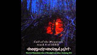 Watch Moss Of Moonlight Call Of The Mountain video