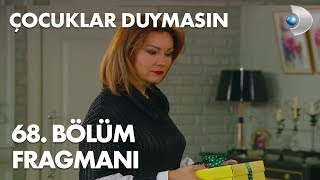 Çocuklar Duymasın 68. Bölüm Fragmanı