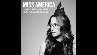 Watch Ingrid Michaelson Miss America feat Sara Bareilles video