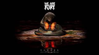 We Are Fury Feat. Micah Martin - Echoes Slippy Remix