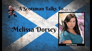 A Scotsman Talks To...Melissa Dorsey