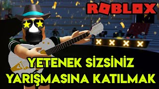 🌟 Yetenek Sizsiniz Yarışmasına Katılıyoruz 🌟 | Talent Show | Roblox Türkçe