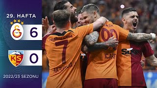 Galatasaray (6-0) Y. Kayserispor | 29. Hafta - 2022/23