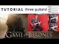 Tutorial Game of Thrones / Il trono di spade (three guitars with TAB)