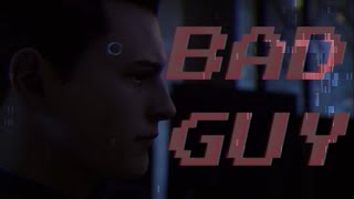 Connor RK800 - Bad Guy (Detroit: Become Human GMV) Edit