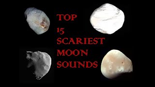 Top 15 Scariest Moon Sounds In The Solar System