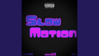 Slow Motion