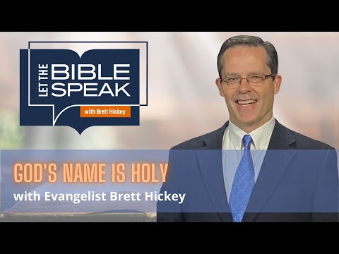 God's Name is Holy | Let the Bible Speak with Brett Hickey | Bible Study | Find the Way to Heaven