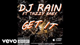 Watch Dj Rain Get It video