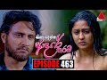 Kiya Denna Adare Tharam Episode 463