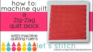 How-To Machine Quilt a Zig Zag Quilt Block With Natalia Bonner- Let's Stitch a Block a Day- Day 12
