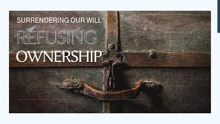 Refusing Ownership: Surrounding Our Will