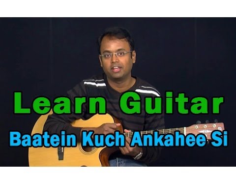 Baatein Kuch Ankahee Si Guitar Lesson - Life In A Metro - Adnan...
