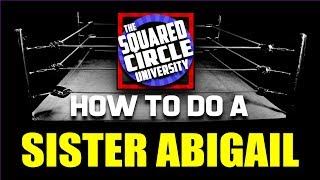 Sister Abigail - How To Do A Sister Abigail - Bray Wyatts Finishing Move.
