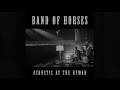 Band Of Horses - Detlef Schrempf (Acoustic At The Ryman)