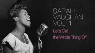 Watch Sarah Vaughan Lets Call The Whole Thing Off video