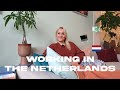 What is it like working in the Netherlands?