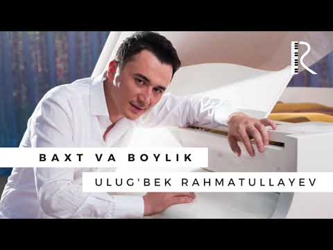 Ulug’bek Rahmatullayev - Baxt va boylik