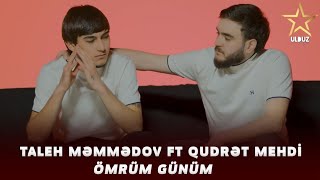 Taleh Memmedov & Qudret Mehdi - Omrum Gunum ( klip 2022)