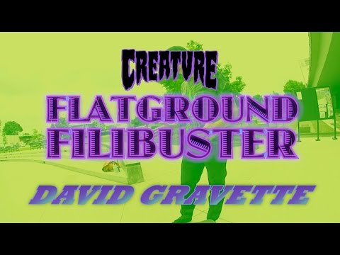 David Gravette: Flatground Filibuster for Creature Skateboards