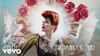 Watch Paloma Faith Romance Is Dead video