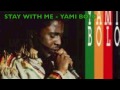 YAMI BOLO -  STAY WITH ME