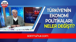 Türkiyenin Ekonomi Politikaları Neler Değişti?