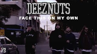 Deez Nuts - Face This On My Own
