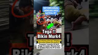Netizen Di Buat Kesal Oleh Aksi Satpol Pp