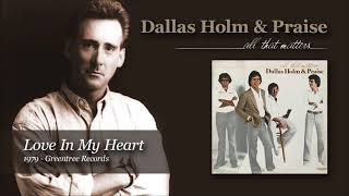Watch Dallas Holm Love In My Heart video