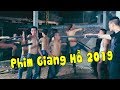 Chạy Trốn Giang Hồ | Phim Hành Động Xã Hội Đen Việt Nam Hay Nhất 2019 | Phim Hay 2019