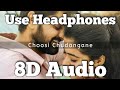 Choosi Chudangane song - (8D Version) | Chalo(Movie) |  Mahati Swara Sagar | Anurag kulkarni & Sagar