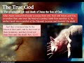 Galactic Crisis Pt. 1 The True God, section 2: The Prophesied Life and Death of Jesus the Son of God