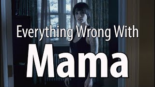 Everything Wrong With Mama In 13 Minutes Or Less Everything Wrong With Mama In 13 Minutes Or Less