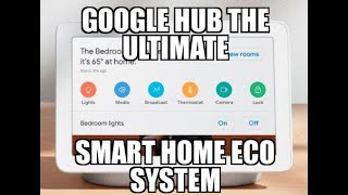 Google Nest - The Ultimate Smart Home Eco System