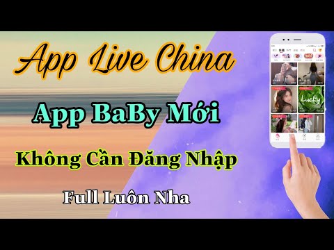 Chia sẻ app live china mới không cần đăng nhập quá hay luôn