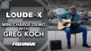 Fishman Loudbox Mini Charge Demo | Greg Koch | Rex Charmer Acoustic