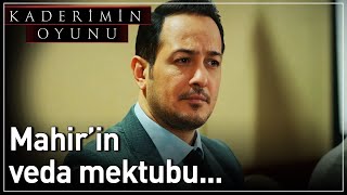 Kaderimin Oyunu 9. Bölüm - Mahirin Veda Mektubu...