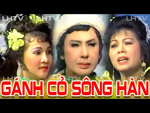 Cải Lương Thời Hoàng Kim Đoàn Cải Lương Năm Châu : GÁNH CỎ SÔNG HÀN - Phước Hậu Trâm Anh
