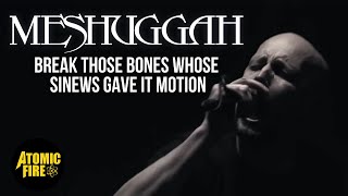 Watch Meshuggah Break Those Bones Whose Sinews Gave It Motion video