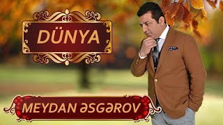 Meydan Əsgərov - Dunya ( Audio)