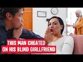This man cheated on his blind girlfriend.