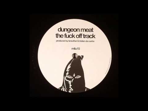 Dungeon Meat - The F**k Off Track [My Love Is Underground - MILU15]