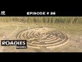Roadies X4 - Episode 26 - The final showdown