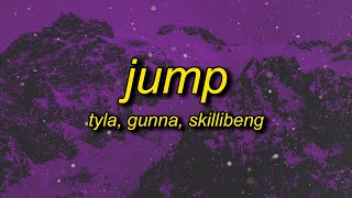 Tyla, Gunna, Skillibeng - Jump (Lyrics) | they never had a pretty girl from jobu