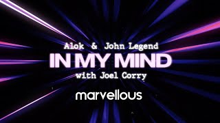 Alok & John Legend – In My Mind (Joel Corry Remix)